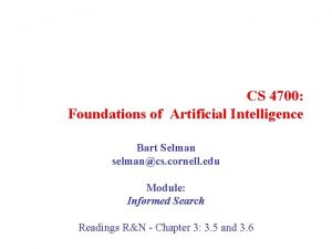 CS 4700 Foundations of Artificial Intelligence Bart Selman