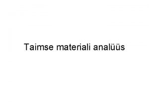 Taimse materiali anals Taimse materiali analsi phietapid Taimses