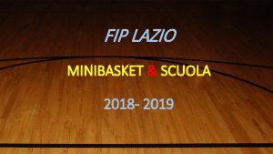 FIP LAZIO MINIBASKET SCUOLA 2018 2019 ATTIVITA SPORTIVA