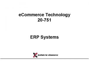 e Commerce Technology 20 751 ERP Systems Concepts