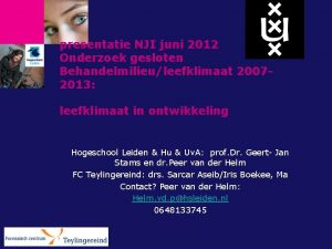 presentatie NJI juni 2012 Onderzoek gesloten Behandelmilieuleefklimaat 20072013