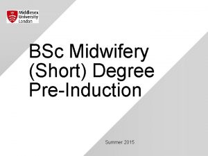 BSc Midwifery Short Degree PreInduction Summer 2015 Aims