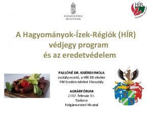 A HagyomnyokzekRgik HR vdjegy program s az eredetvdelem