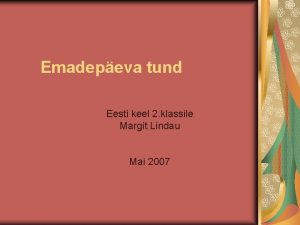 Emadepeva tund Eesti keel 2 klassile Margit Lindau