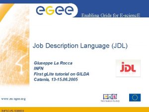 Enabling Grids for Escienc E Job Description Language