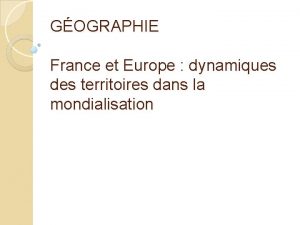 GOGRAPHIE France et Europe dynamiques des territoires dans