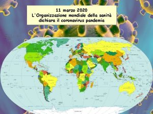 11 marzo 2020 LOrganizzazione mondiale della sanit dichiara