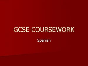 GCSE COURSEWORK Spanish GCSE Coursework n 25 of