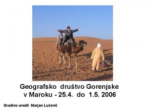 Geografsko drutvo Gorenjske v Maroku 25 4 do