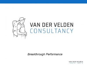 Breakthrough Performance van der Velden Consultancy Focused Improvement