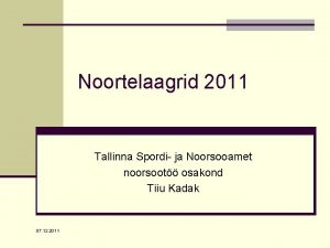 Noortelaagrid 2011 Tallinna Spordi ja Noorsooamet noorsoot osakond