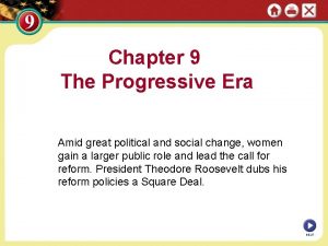 Chapter 9 The Progressive Era Amid great political