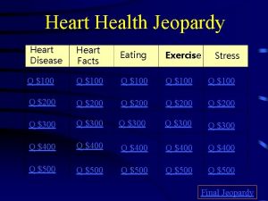 Heart Health Jeopardy Heart Disease Heart Facts Eating