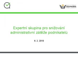 Expertn skupina pro sniovn administrativn zte podnikatel 6