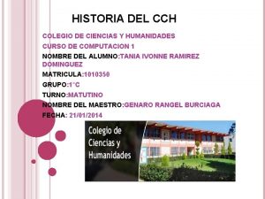 HISTORIA DEL CCH COLEGIO DE CIENCIAS Y HUMANIDADES