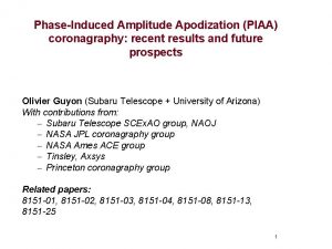 PhaseInduced Amplitude Apodization PIAA coronagraphy recent results and