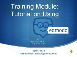 Training Module Tutorial on Using By Josue Garcilazo