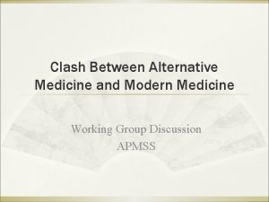 Clash Between Alternative Medicine and Modern Medicine Working