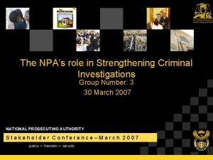 The NPAs role in Strengthening Criminal Investigations Group