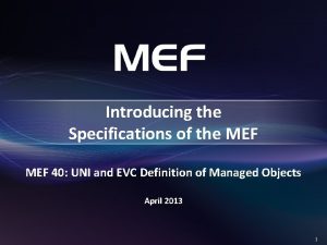 Introducing the Specifications of the MEF 40 UNI
