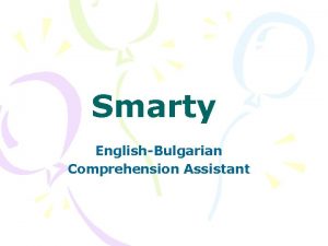 Smarty EnglishBulgarian Comprehension Assistant Smarty By Todor Arnaudov