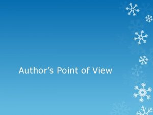 Authors Point of View Point of View Point