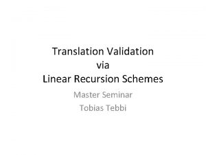 Translation Validation via Linear Recursion Schemes Master Seminar