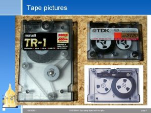 Tape pictures 10212021 CSE 30341 Operating Systems Principles