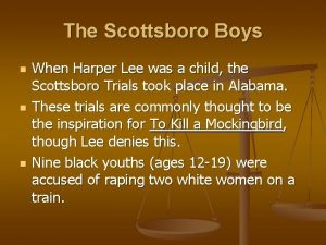 The Scottsboro Boys n n n When Harper