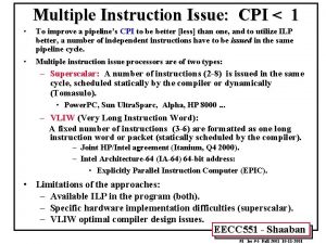 Multiple Instruction Issue CPI 1 To improve a