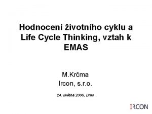 Hodnocen ivotnho cyklu a Life Cycle Thinking vztah