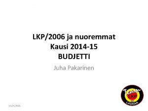 LKP2006 ja nuoremmat Kausi 2014 15 BUDJETTI Juha