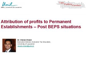 Attribution of profits to Permanent Establishments Post BEPS