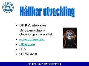 Ulf P Andersson Miljsamordnare Gteborgs universitet www gu
