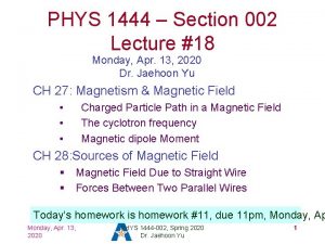 PHYS 1444 Section 002 Lecture 18 Monday Apr