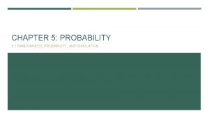 CHAPTER 5 PROBABILITY 5 1 RANDOMNESS PROBABILITY AND