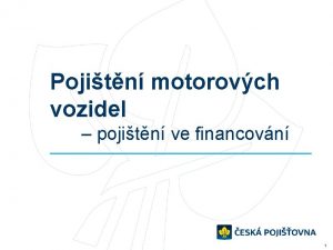 Pojitn motorovch vozidel pojitn ve financovn 1 Zkladn