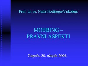 Prof dr sc Nada BodirogaVukobrat MOBBING PRAVNI ASPEKTI