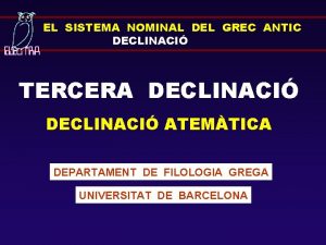 EL SISTEMA NOMINAL DEL GREC ANTIC DECLINACI TERCERA