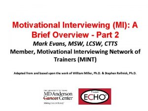 Motivational Interviewing MI A Brief Overview Part 2
