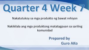 Quarter 4 Week 7 Nakatutukoy sa mga produkto