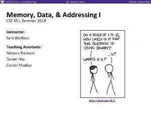 L 02 Memory Data I CSE 351 Summer