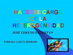 HACERSE CARGO DE LA HETEROGENEIDAD JOS GIMENO SACRISTN