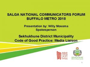 SALGA NATIONAL COMMUNICATORS FORUM BUFFALO METRO 2018 Presentation