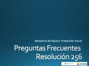 Preguntas Frecuentes Resolucin 256 nico municipio Nm sedes