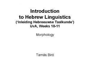 Introduction to Hebrew Linguistics Inleiding Hebreeuwse Taalkunde Uv