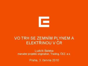 VO TRH SE ZEMNM PLYNEM A ELEKTINOU V