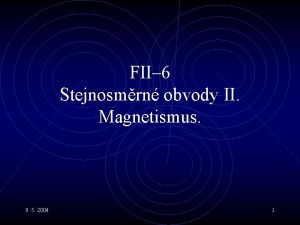 FII 6 Stejnosmrn obvody II Magnetismus 9 5