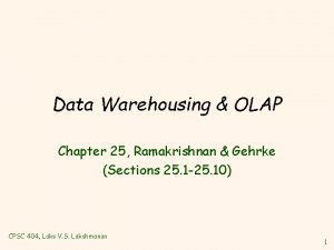 Data Warehousing OLAP Chapter 25 Ramakrishnan Gehrke Sections