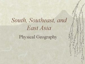 South Southeast and East Asia Physical Geography Mountains